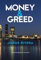 Money & Greed: Unavoidable Consequences 099752233X Book Cover