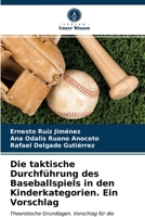 Die taktische Durchführung des Baseballspiels in den Kinderkategorien. Ein Vorschlag 6203241687 Book Cover
