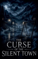 The Curse of the Silent Town (Juvenile Fiction: Horror) B0H31DFBPB Book Cover