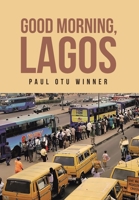 Good Morning, Lagos 166242924X Book Cover
