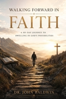 Walking Forward in Faith (The Biblical Wisdom Collection) B0GHJ8C5V4 Book Cover