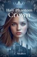 Half-Phantom Crown B0GY2CHQ93 Book Cover