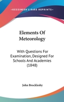 Elements of meteorology, with questions for examination, designed for schools and academies 1018418164 Book Cover