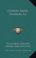 Chants from Shangri-La: Original translation from the Tibetan 1432570056 Book Cover