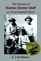 The Journal of Darien Dexter Duff, an Emancipated Slave 1403356742 Book Cover