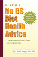 Dr. Moyad's No BS Health Advice 1587262568 Book Cover