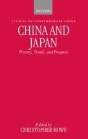 China and Japan: History, Trends, and Prospects (Studies on Contemporary China) 0198289324 Book Cover