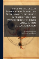 Neue Methode Zur Integration Partieller Diferentialgleichungen Erster Ordnung Zwischen Irgend Einer Anzahl Von Ver�nderlichen 1141639521 Book Cover