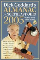 Dick Goddard's Almanac for Northeast Ohio 2005: Month-By-Month Weather Statistics, Fun Facts about Northeast Ohio, and Entertaining Essays by Dick God 1886228922 Book Cover