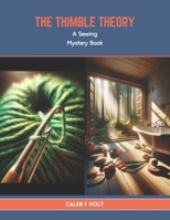 The Thimble Theory: A Sewing Mystery Book B0CTYBWS5Z Book Cover