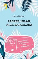 Zagreb, Milan, Nice, Barcelona ( The summer of heartache and fickleness ) 1986879240 Book Cover