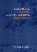 Educational Regimes and Anglo-American Democracy (Studies in Comparative Political Economy and Public Policy) 0802087809 Book Cover