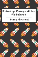 Primary Composition Notebook Story Journal: Wide Ruled Story Telling Lined Composition Journal: Half Picture Drawing Space Half Writing Space 110 Page School Exercise Book Black - Spaceship (Outer Spa 1698981430 Book Cover