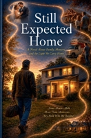 Still Expected Home B0HBZ42R9K Book Cover