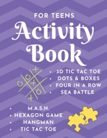 Activity Book - For Teens: Game Notebook - Play with Friends or Alone - Classic Pen & Paper Games - Hangman, MASH, Dots & Boxes, 3D Tic Tac Toe, Sea Battle, Four in a Row, Hexagon Game(8.5 x 11 inches 1699008647 Book Cover