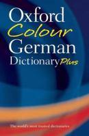 Oxford Colour German Dictionary Plus: German-English, English-German 0199214719 Book Cover