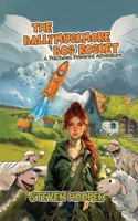 The Ballymuckmore Bog Rocket: A Riotus Potcheen Powered Adventure (starring Sheep) 1917344376 Book Cover