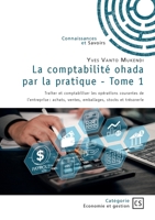 La comptabilité ohada par la pratique - Tome 1: Traiter et comptabiliser les opérations courantes de l'entreprise (French Edition) 234238338X Book Cover