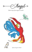 Angel - Short trip of an angel on earth B08D54R9XF Book Cover