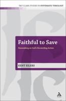 Faithful to Save: Pannenberg on God's Reconciling Action 0567449114 Book Cover