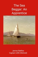 The Sea Beggar: An Apprentice 1387551043 Book Cover