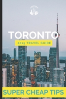 Super Cheap Toronto: Enjoy a trip to Toronto for under $200 1093336137 Book Cover