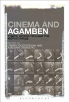 Cinema and Agamben: Ethics, Biopolitics and the Moving Image 1501308599 Book Cover