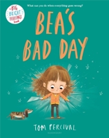 Bea's Bad Day (Big Bright Feelings) 1547618515 Book Cover