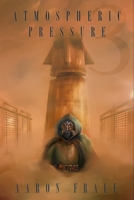 Atmospheric Pressure 3: Last Breath B095NGJS2Y Book Cover