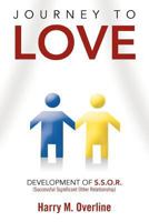 Journey to Love: Development of S.S.O.R 1479707880 Book Cover