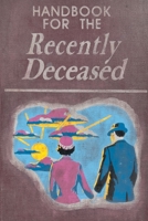 Handbook For The Recently Deceased 1482665328 Book Cover