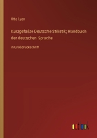 Kurzgefaßte Deutsche Stilistik; Handbuch der deutschen Sprache: in Großdruckschrift (German Edition) 3368370189 Book Cover