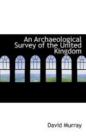 An Archaeological Survey of the United Kingdom 1022106651 Book Cover