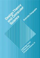 Design Theory and Computer Science (Cambridge Tracts in Theoretical Computer Science) 0521118158 Book Cover