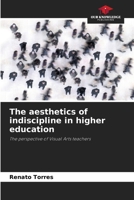 The aesthetics of indiscipline in higher education 6208256755 Book Cover