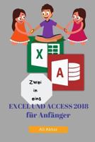 Zwei in eins: Excel und Access 2018 für Anfänger (Two in One Excel and Access) 1726812421 Book Cover