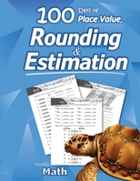 Humble Math - 100 Days of Place Value, Rounding & Estimation: Workbook with Answer Key - Ages 7-10 (Maths KS1, KS2) (Elementary Grades 2-5) Round and ... Math - Lots of Reproducible Practice Problems 1635783313 Book Cover