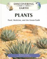 Plants: Food, Medicine, and the Green Earth 0816061025 Book Cover