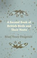 A Second Book of British Birds and Their Nests 1447410793 Book Cover