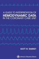 A A Guide to Interpretation of Hemodynamic Data in the Coronary Care Unit 0397587821 Book Cover