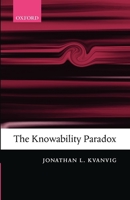 The Knowability Paradox 0199556695 Book Cover