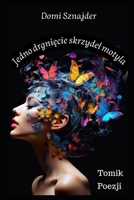 Jedno drgniecie skrzydel motyla (Polish Edition) B0CQNSBS9H Book Cover