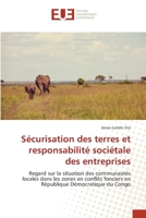 Sécurisation des terres et responsabilité sociétale des entreprises: Regard sur la situation des communautés locales dans les zones en conflits ... Démocratique du Congo 6203432911 Book Cover