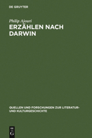 Erzahlen Nach Darwin: Die Krise Der Teleologie Im Literarischen Realismus: Friedrich Theodor Vischer Und Gottfried Keller 3110191431 Book Cover