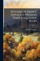 Histoire De France Depuis Les Premiers Temps Jusqu'à Nos Jours: D'après Les Sources Et Les Travaux Récents, Volume 2 114486089X Book Cover