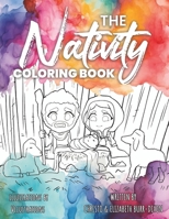 The Nativity Coloring Book: A Biblically-accurate retelling of the Nativity Story to faithfully inspire and destress! B0CR86977G Book Cover