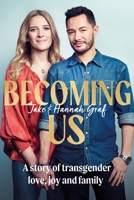 Becoming us: The inspiring memoir of transgender joy, love and family AS SEEN ON LORRAINE 139971922X Book Cover