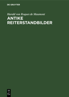 Antike Reiterstandbilder 3110032643 Book Cover