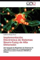 Implementacion Electronica de Sistemas Neuro-Fuzzy de Alta Dimension 3848462559 Book Cover