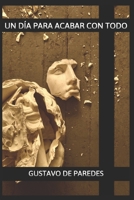 UN DÍA PARA ACABAR CON TODO B09KRD4YTW Book Cover